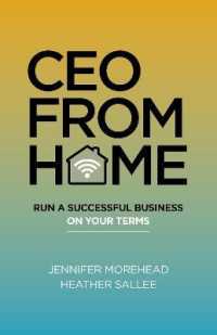 CEO from Home : Run a Successful Business on Your Terms