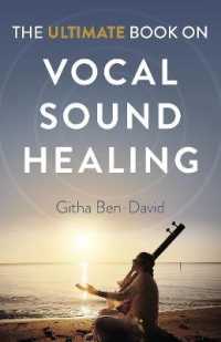 Ultimate Book on Vocal Sound Healing, the