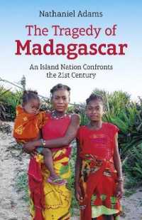 Tragedy of Madagascar, the : An Island Nation Confronts the 21st Century