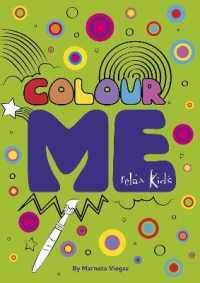 Relax Kids: Colour ME : Step into the world of your imagination as you colour