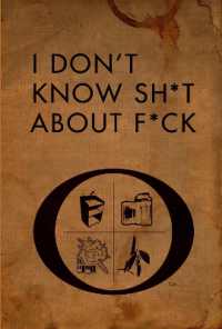 I Don't Know Sh*t about F*ck