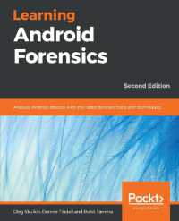 Learning Android Forensics : Analyze Android devices with the latest forensic tools and techniques, 2nd Edition （2ND）