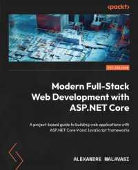 Modern Full-Stack Web Development with ASP.NET Core : A project-based guide to building web applications with ASP.NET Core 9 and JavaScript frameworks