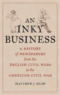 新聞の歴史：イギリス市民革命からアメリカ南北戦争まで<br>An Inky Business : A History of Newspapers from the English Civil Wars to the American Civil War