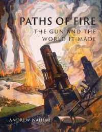 砲火が変えた世界の歴史<br>Paths of Fire : The Gun and the World It Made