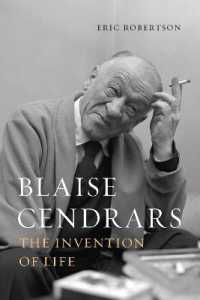Blaise Cendrars : The Invention of Life