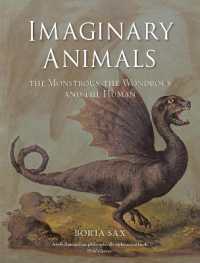 Imaginary Animals : The Monstrous, the Wondrous and the Human