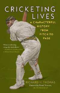 Cricketing Lives : A Characterful History from Pitch to Page