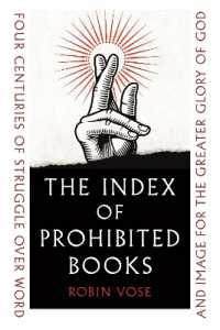 『禁書目録の歴史：カトリック教会四百年の闘い』（原書）<br>The Index of Prohibited Books : Four Centuries of Struggle over Word and Image for the Greater Glory of God