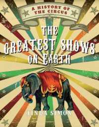 サーカスの歴史<br>The Greatest Shows on Earth : A History of the Circus