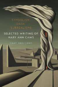 Symbolism, Dada, Surrealisms : Selected Writing of Mary Ann Caws