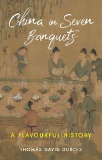 China in Seven Banquets : A Flavourful History