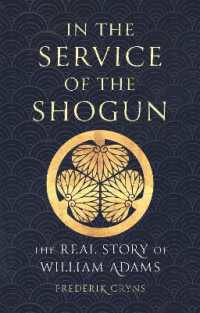 In the Service of the Shogun : The Real Story of William Adams