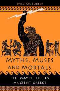 Myths, Muses and Mortals : The Way of Life in Ancient Greece