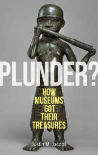 Plunder? : How Museums Got Their Treasures