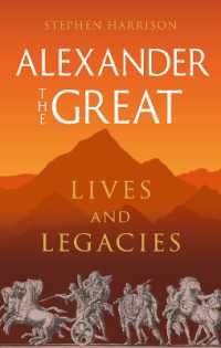 Alexander the Great : Lives and Legacies (Great Lives of the Ancient World)
