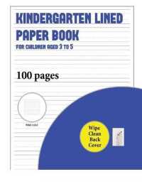 Kindergarten Lined Paper Book for Children Aged 3 to 5 (with wipe clean page) : 100 handwriting practice pages for children aged 3 to 6: this book contains suitable handwriting paper with extra thick lines for children who would like to practice thei