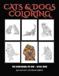 Advanced Coloring Books (Cats and Dogs) : Advanced coloring (colouring) books for adults with 44 coloring pages: Cats and Dogs (Adult colouring (coloring) books)