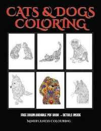 Mindfulness Colouring (Cats and Dogs) : Advanced coloring (colouring) books for adults with 44 coloring pages: Cats and Dogs (Adult colouring (coloring) books)