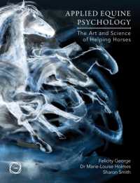 Applied Equine Psychology : The Art and Science of Helping Horses