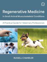 Regenerative Medicine in Small Animal Musculoskeletal Conditions : A Practical Guide for Veterinary Professionals