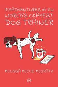 Misadventures of the World's Okayest Dog Trainer : 25 Cases to Guide Dog Trainers and Behaviorists in Their Career
