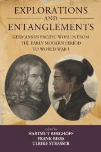 Explorations and Entanglements : Germans in Pacific Worlds from the Early Modern Period to World War I (Studies in German History)