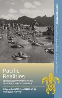 Pacific Realities : Changing Perspectives on Resilience and Resistance (Pacific Perspectives: Studies of the European Society for Oceanists) （Library Binding）