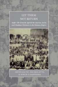 Let Them Not Return : Sayfo - the Genocide against the Assyrian, Syriac, and Chaldean Christians in the Ottoman Empire (War and Genocide)