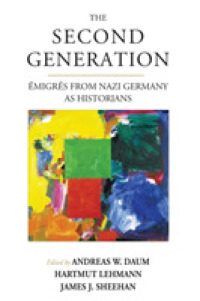 The Second Generation : Émigrés from Nazi Germany as HistoriansWith a Biobibliographic Guide (Studies in German History)