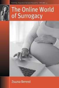The Online World of Surrogacy (Fertility, Reproduction and Sexuality: Social and Cultural Perspectives)