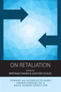 On Retaliation : Towards an Interdisciplinary Understanding of a Basic Human Condition (Integration and Conflict Studies)