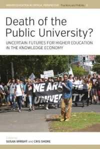 Death of the Public University? : Uncertain Futures for Higher Education in the Knowledge Economy (Higher Education in Critical Perspective: Practices and Policies)