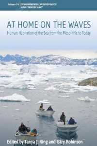 At Home on the Waves : Human Habitation of the Sea from the Mesolithic to Today (Environmental Anthropology and Ethnobiology) （Library Binding）