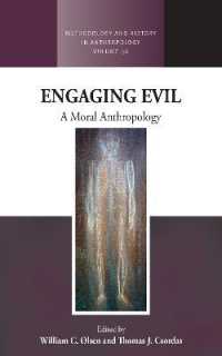 Engaging Evil : A Moral Anthropology (Methodology & History in Anthropology)