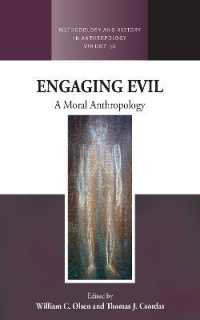 Engaging Evil : A Moral Anthropology (Methodology & History in Anthropology) （Library Binding）