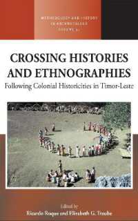 Crossing Histories and Ethnographies : Following Colonial Historicities in Timor-Leste (Methodology & History in Anthropology)