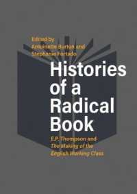 Histories of a Radical Book : E. P. Thompson and the Making of the English Working Class