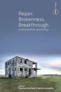 Repair, Brokenness, Breakthrough : Ethnographic Responses (Politics of Repair) （Library Binding）
