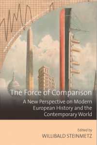 The Force of Comparison : A New Perspective on Modern European History and the Contemporary World (New German Historical Perspectives)