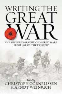 Writing the Great War : The Historiography of World War I from 1918 to the Present （Library Binding）