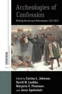 Archeologies of Confession : Writing the German Reformation, 1517-2017 (Spektrum: Publications of the German Studies Association)