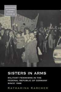 Sisters in Arms : Militant Feminisms in the Federal Republic of Germany since 1968 (Monographs in German History)