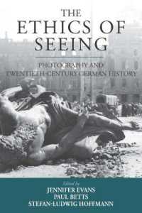 The Ethics of Seeing : Photography and Twentieth-Century German History (Studies in German History)