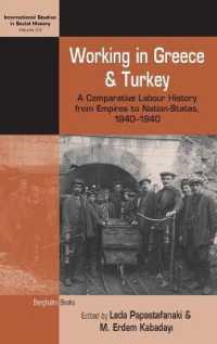 Working in Greece and Turkey : A Comparative Labour History from Empires to Nation-States, 1840-1940 (International Studies in Social History)