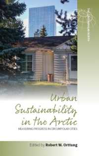 Urban Sustainability in the Arctic : Measuring Progress in Circumpolar Cities (Studies in the Circumpolar North) （Library Binding）