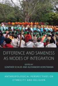 Difference and Sameness as Modes of Integration : Anthropological Perspectives on Ethnicity and Religion (Integration and Conflict Studies)