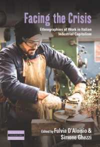 Facing the Crisis : Ethnographies of Work in Italian Industrial Capitalism (Dislocations) （Library Binding）