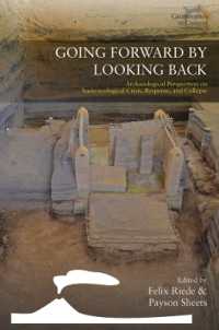 Going Forward by Looking Back : Archaeological Perspectives on Socio-Ecological Crisis, Response, and Collapse (Catastrophes in Context) （Library Binding）