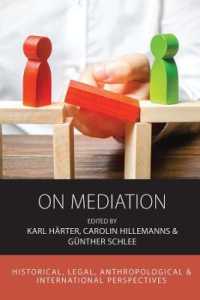 On Mediation : Historical, Legal, Anthropological and International Perspectives (Integration and Conflict Studies) （Library Binding）